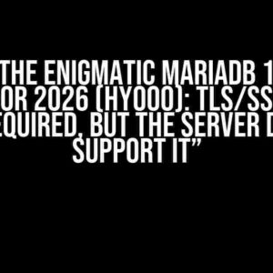 Solving the Enigmatic MariaDB 11 Error: “CLI ERROR 2026 (HY000): TLS/SSL error: SSL is required, but the server does not support it”