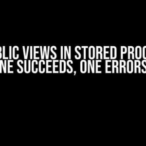 Two PUBLIC Views in Stored Procedure – One Succeeds, One Errors?